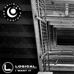 logical. - I Want It [FREE DOWNLOAD]