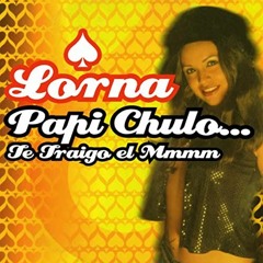 Lorna - Papi Chulo (CID Bootleg)
