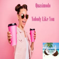 Quasimodo - Nobody Like You