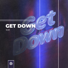 TOM - Get Down