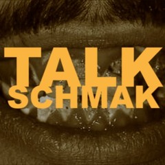 Talk Schmak Feat. Alvarado & Fundi Wake