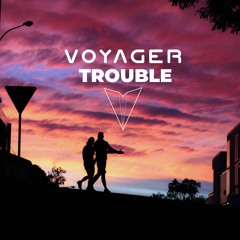 Trouble