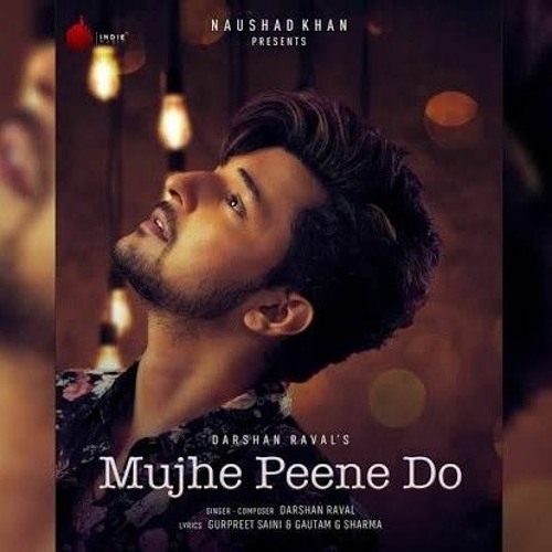 Mujhe Peene Do - Darshan Raval | Official Music Video | Romantic Song 2020 | Indie Music Label |