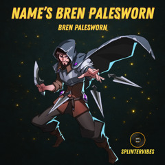 Bren Palesworn - Name’s Bren Palesworn