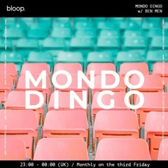 MONDO DINGO w/ BEN MEN - 19.07.24