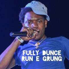 FULLY DUNCE RUN E GRUNG