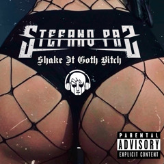 DJ STEFANO PAZ - SHAKE IT GOTH BITCH