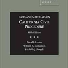 VIEW [PDF EBOOK EPUB KINDLE] Cases and Materials on California Civil Procedure, 5th (