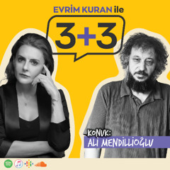 Evrim Kuran ile 3+3: Ali Mendillioğlu