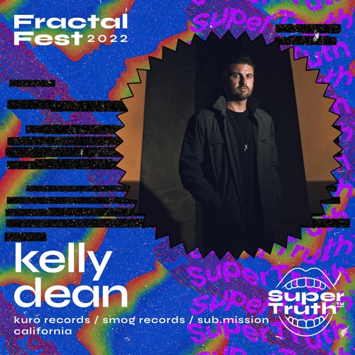 Ep. 36 - Fractalfest 2022 SuperTruth™ Minimix - Kelly Dean