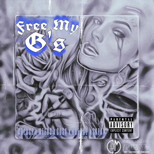 Free My G’s - A DEUCE x WEEDS x SOSA x H DEUCE x SKEAM.
