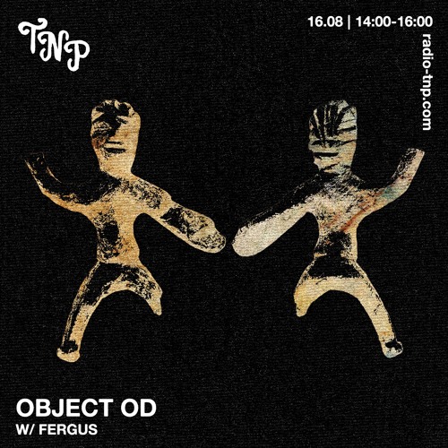 Object OD w/ Fergus @ Radio TNP 16.08.2024