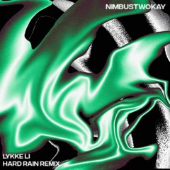 lykke li - hard rain [nimbustwokay remix|