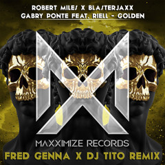 Robert Miles X Blasterjaxx & Gabry Ponte Feat. RIELL - Golden (Fred Genna X Dj Tito Radio Remix)