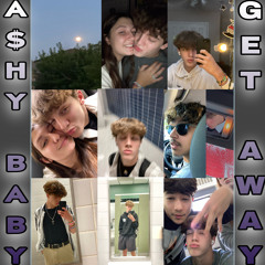 A$hy Baby - Get Away (Prod. Ttthou)