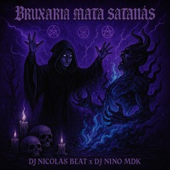 BRUXARIA MATA SATANAS 👿👿 FEAT DJ NINO MDK