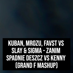 Zanim spadnie deszcz vs Kenny (Grand F Mashup)