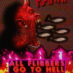 All Flibbers Go To Hell