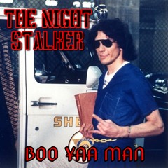 BOO YAA MAN  -THE NIGHT STALKER