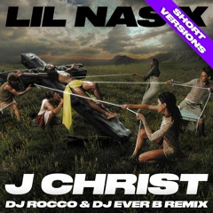 Lil Nas X - J Christ (DJ ROCCO & DJ EVER B Remix) (Dirty)