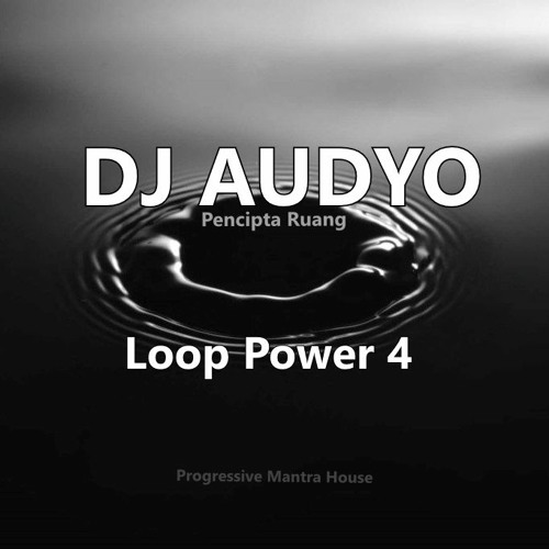 Loop Power 4 #Progressive Mantra House