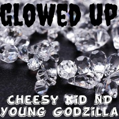 Chee$daiz & Yound Godzilla- Glowed up(prod. Vamzbeatz)