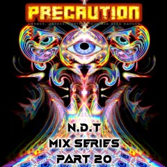 Precaution Mix Series Part 20 - N.D.T