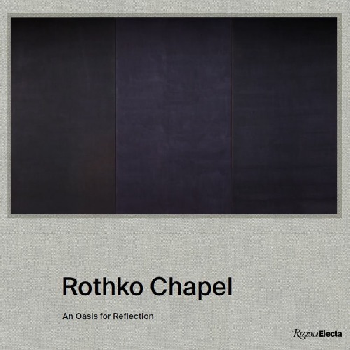 Book Release Rothko Chapel An Oasis for Reflection 2.27