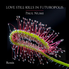 Love Still Kills in Futuropolis (Remix)