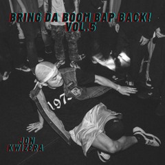 Bring Da Boom Bap Back! Vol. 5 Mix By Jon Kwizera