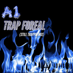 A1 - still trappin_1