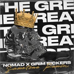 Nomad Ft Grim Sickers - The Great (Samstone Remix)