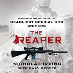 [Download] KINDLE 📩 The Reaper: Autobiography of One of the Deadliest Special Ops Sn