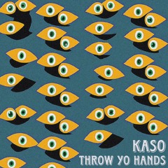 throw yo hands (les yeux nov 17)
