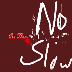 No Slow