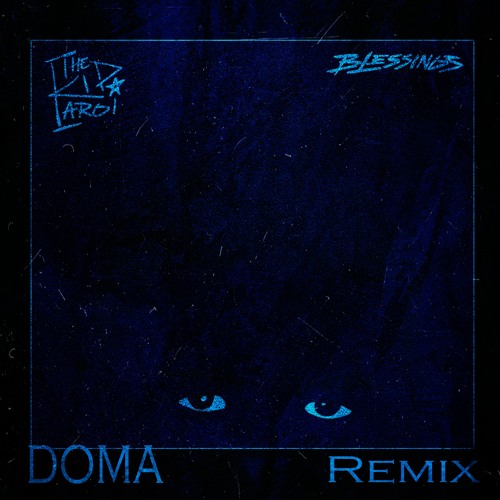 Stream The Kid LAROI Blessings(DOMA Remix) by DOMA Listen online for free on SoundCloud