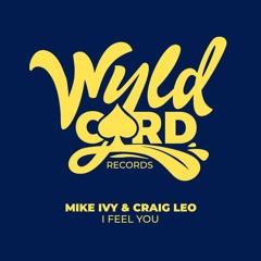 Mike Ivy, Craig Leo - I Feel You (Original Mix)
