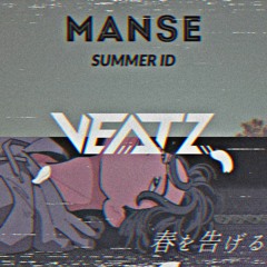 Yama Vs. Manse - 春を告げる Vs. Summer ID(VEATZ EDIT)