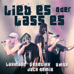 Genetikk feat. Umse & Lakmann - Lieb Es Oder Lass Es Remix 2023 - JACK REMIX