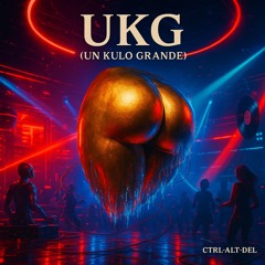 UKG (Un Kulo Grande)