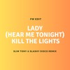 Video herunterladen: Lady x Kill the Lights (Slim Tony & Slashy Disco Remix) (FW Edit)