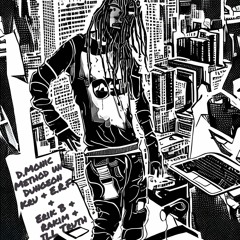 D.Monic Method, Dungeon Kru & E.R.F., & Erik B & Rakim, & Ill Truth (Too Close, To The Edge)