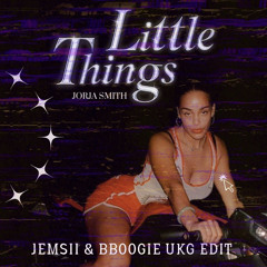 Little Things (Jemsii & Bboogie edit)