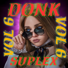 Donk Suplex Vol 6
