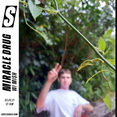 MISH Guest Mix - Miracle Drug - Subtle - March 03, 2021