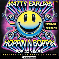 Hoppin N Boppin - Celebrating 20 years of Matty's raving (Mixed by Ash Davis)