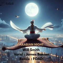 ARABIAN NIGHT (FOADi Remix)