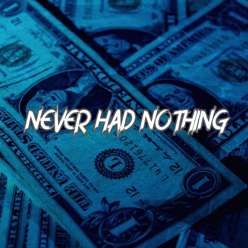 Never Had Nothing