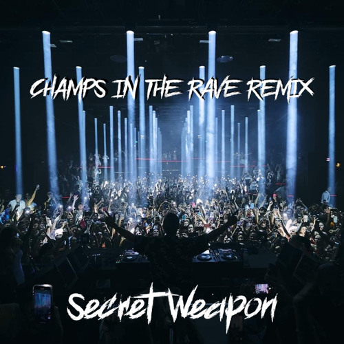 CHAMPS IN THE RAVE REMIX