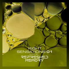RIGHT SENSATIONS 01 BY REFRESHED MEMORY